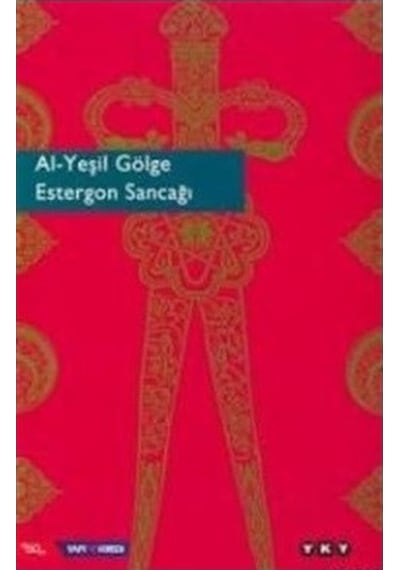 Al Yeşil Gölge Estergon Sancağı Yapı Kredi Yayınları