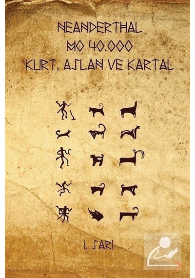 Neanderthal M.Ö. 40.000 Kurt Aslan ve Kartal - İ. Sarı - Cinius