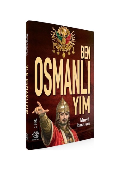 Ben Osmanlıyım - Murat Başaran - Mihrabad Yayınları