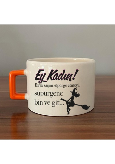 Ey Kadın Baskılı Kadınlar Günü Turuncu Kulplu C Fincan