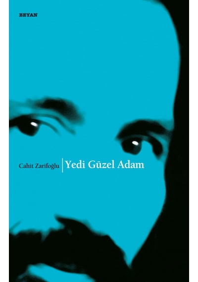 Yedi Güzel Adam - Cahit Zarifoğlu - Beyan Yayınları