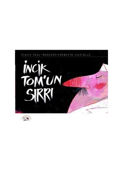 İncik Tom'un Sırrı - Fulvia Degl'innocenti -  Roberto Lauciello - Nesin Yayınevi
