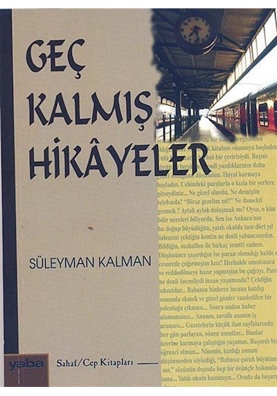 Geç Kalmış Hikayeler (Cep Boy) - Süleyman Kalman - Yaba Yayınları