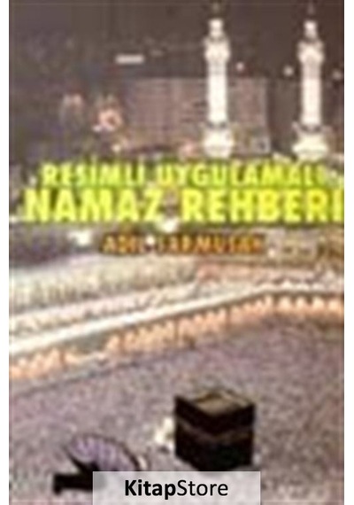 Resimli Uygulamalı Namaz Rehberi  - Adil Sarmusak  - Sahhaflar Kitap Sarayı