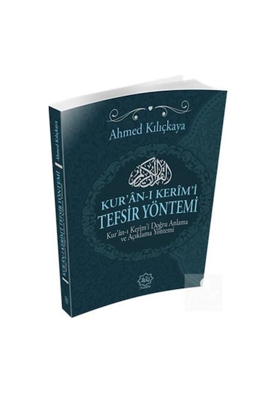 Kur'an-ı Kerim'i Tefsir Yöntemi / Ahmet Kılıçkaya 9786058351738