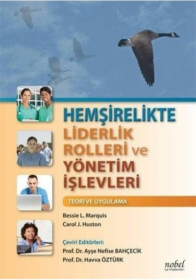 Hemşirelikte Liderlik Rolleri Ve Yönetim İşlevleri: Teori Ve U...