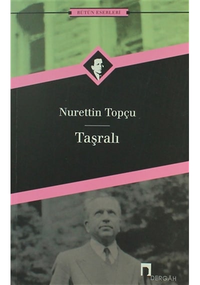 Bütün Eserleri 12-Taşralı - Nurettin Topçu - Dergah Yayınları