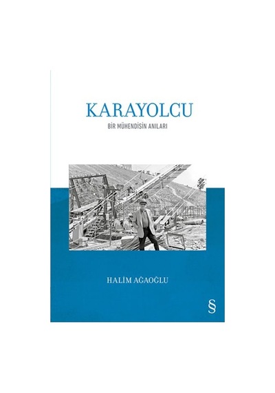 Karayolcu-Bir Mühendisin Anıları - Halim Ağaoğlu - Everest Yayınları