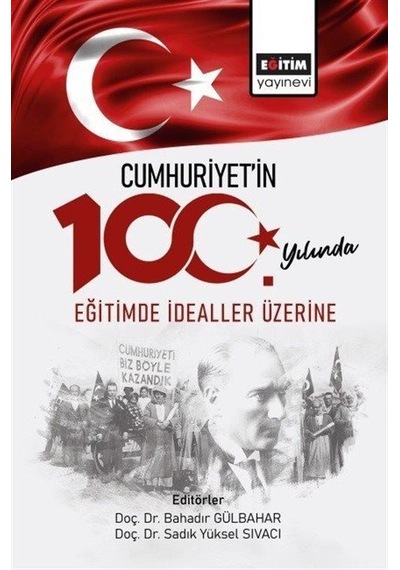 Cumhuriyetin 100. Yılında Eğitimde İdealler Üzerine / Kolektif