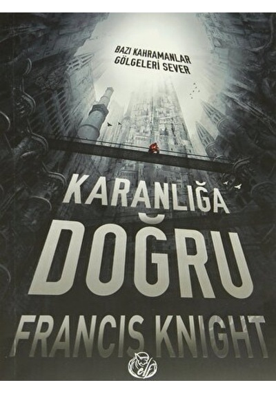 Karanlığa Doğru Elf Yayınları - Elf Yayınları