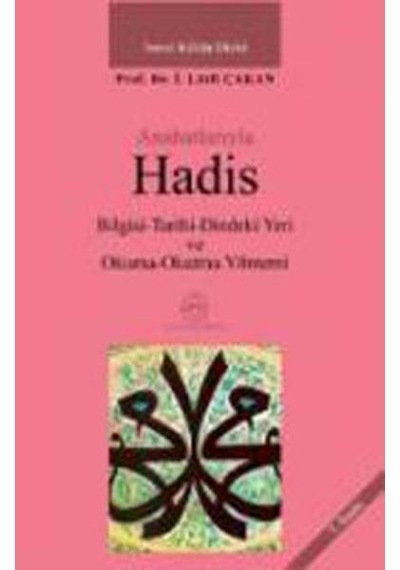 Anahatlarıyla Hadis  - Prof.Dr.İ.Lütfi Çakan  - Ensar Neşriyat