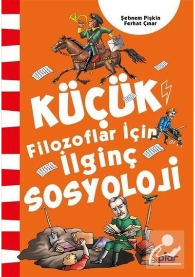 Küçük Filozoflar İçin İlginç Sosyoloji / Ferhat Çınar