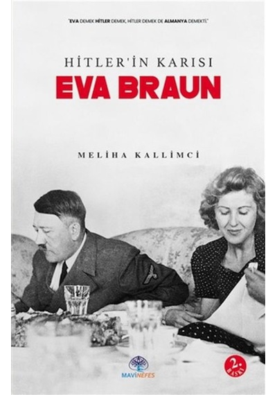 Eva Braun: Hitler'in Karısı - Meliha Kallimci - Mavi Nefes