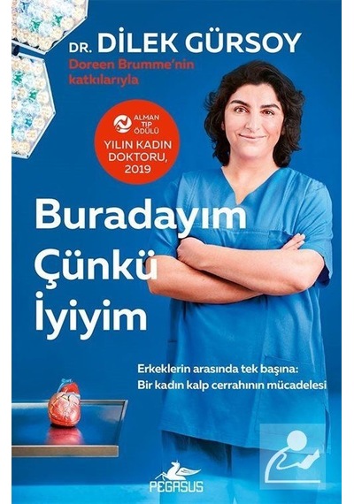 Buradayım Çünkü Iyiyim / Dr. Dilek Gürsoy