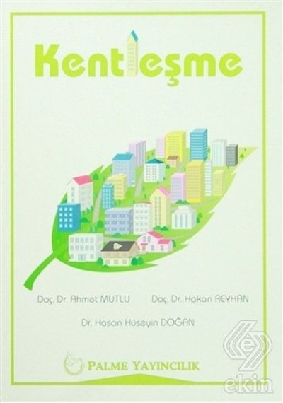Kentleşme/ahmet Mutlu - hakan Reyhan - hasan Hüseyin Doğan