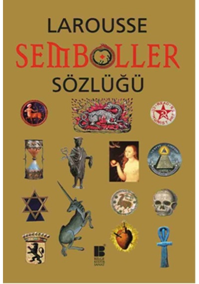 Larousse Semboller Sözlüğü - Nanon Gardin -  Robert Olorenshaw - Bilge Kültür Sanat