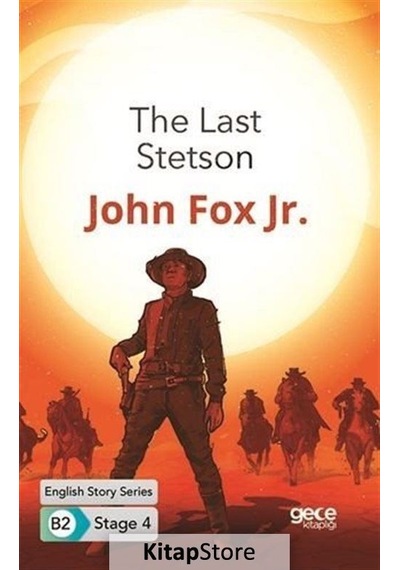 The Last Stetson - English Story Series B2 - Stage 4 - John Fox Jr. - Gece Kitaplığı