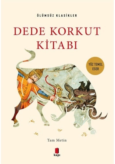 Dede Korkut Kitabı-Ölümsüz Klasikler- Kapı Yayınları