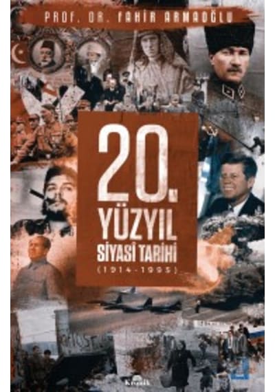 20. Yüzyıl Siyasi Tarihi 1914-1995 (Ciltli) Prof. Dr. Fahir Arm 9789752430280
