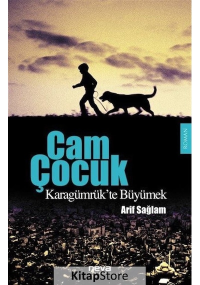 Cam Çocuk-Karagümrük'te Büyümek - Arif Sağlam - Neva Yayınları