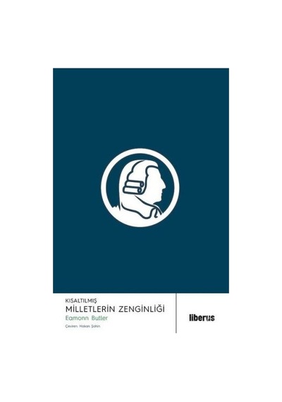 Kısaltılmış Milletlerin Zenginliği - Eamonn Butler - Liberus