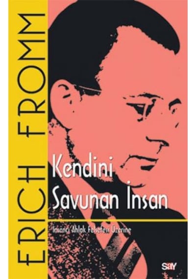 Kendini Savunan İnsan - Erich Fromm - Say Yayınları