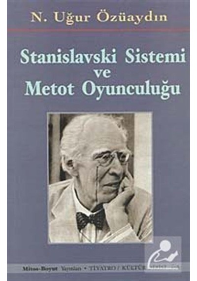 Stanislavski Sistemi ve Metot Oyunculuğu - Uğur Özüaydın - Mitos Boyut Yayınları