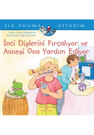 Inci Dişlerini Fırçalıyor Ve Annesi Ona Yardım Ediyor - Ilk Okum 9786254292040