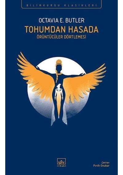 Tohumdan Hasada: Örüntücüler Dörtlemesi - Bilimkurgu Klasikleri - Octavia E. Butler - İthaki Yayınları