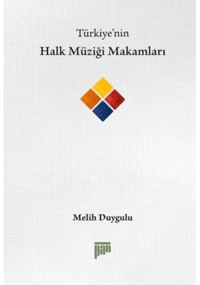 Türkiye'nin Halk Müziği Makamları - Melih Duygulu - Pan Yayıncılık