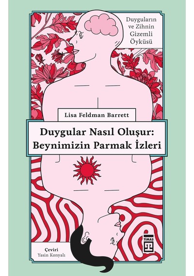 Beynimizin Parmak İzleri: Duyguların Ve Zihnin Gizemli Öyküsü