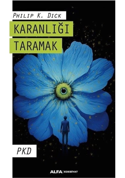 Karanlığı Taramak - PKD - Philip K. Dick - Alfa Yayıncılık