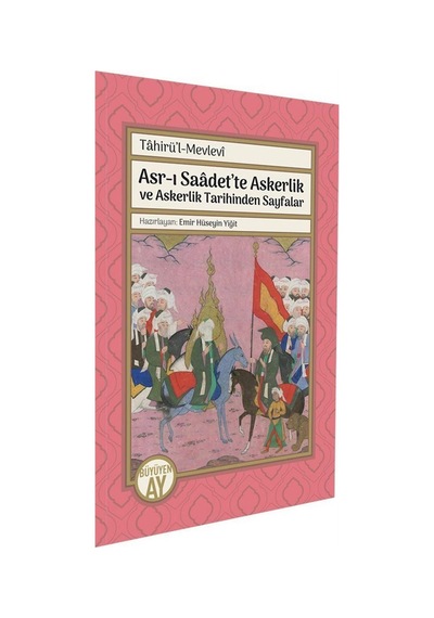 Asr-ı Saadet'te Askerlik Ve Askerlik Tarihinden Sayfalar / Tah...