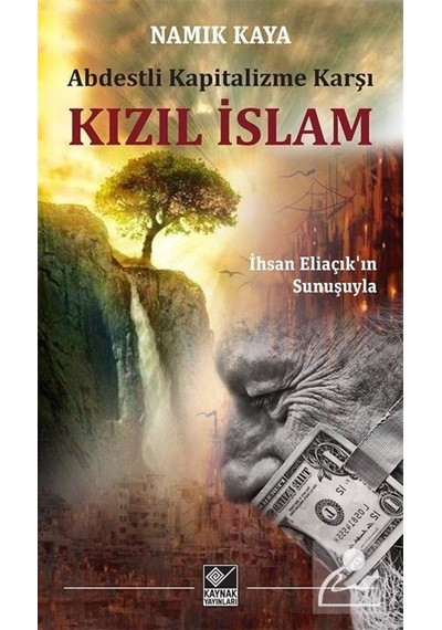 Abdestli Kapitalizme Karşı Kızıl İslam / Namık Kaya 9786051820101
