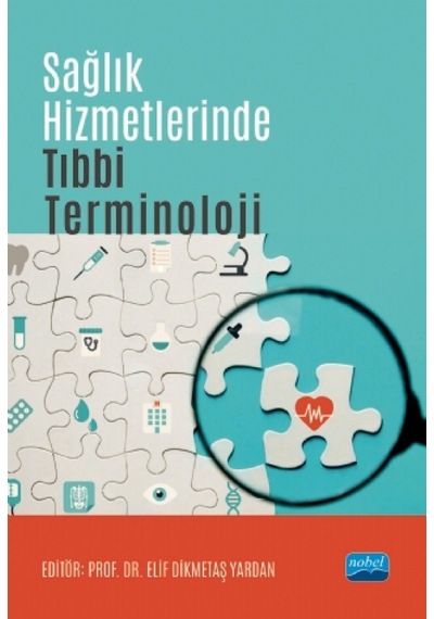 Sağlık Hizmetlerinde Tıbbi Terminoloji- Nobel Akademik Yayıncılık