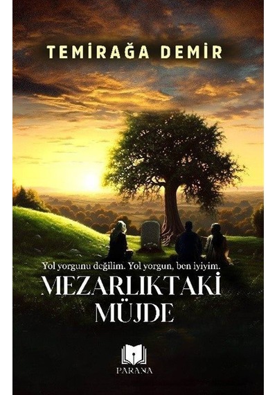 Mezarlıktaki Müjde - Temirağa Demir - Parana