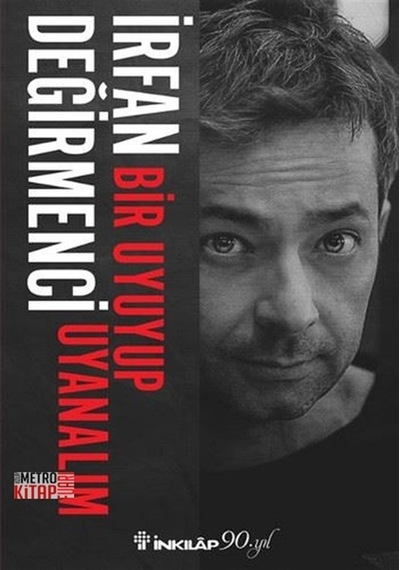 Bir Uyuyup Uyanalım - İrfan Değirmenci - İnkılap Kitabevi