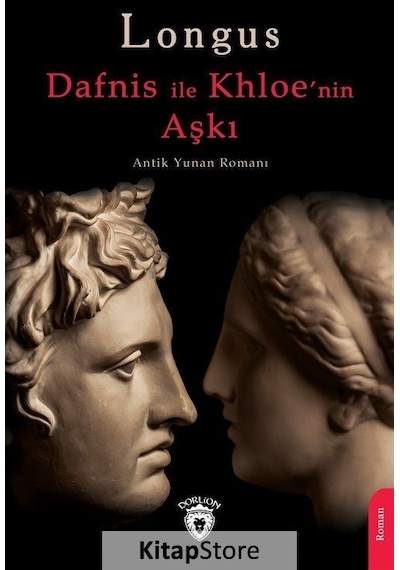 Dafnis İle Khloe'nin Aşkı - Longus - Dorlion Yayınevi