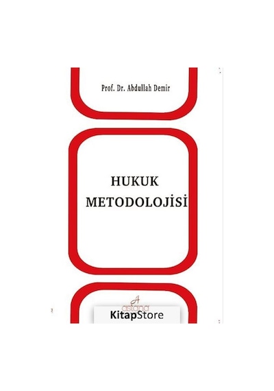 Hukuk Metodolojisi - Abdullah Demir - Astana Yayınları