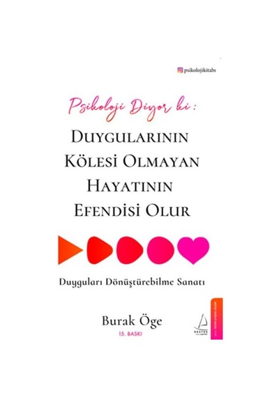 Psikoloji Diyor Ki: Duygularının Kölesi Olmayan Hayatının Efendisi Olur - Rxlu-601914