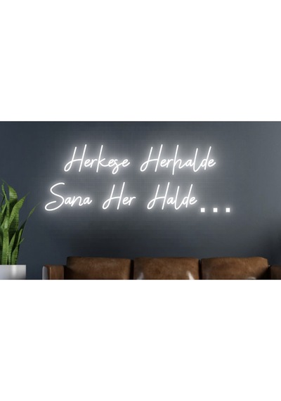 Herkese Herhalde Sana Her Halde Yazılı Neon Tabela Beyaz