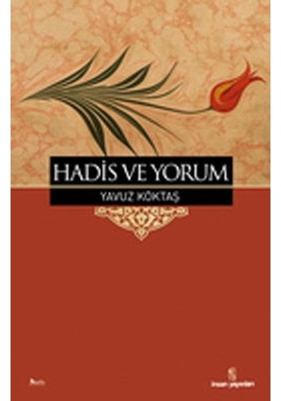 Hadis ve Yorum  - Yavuz Köktaş  - İnsan Yayınları