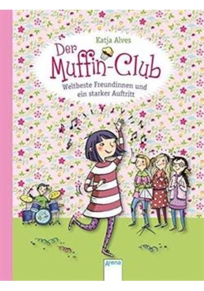 Muffin-Club 8: Weltbeste Freundinnen und ein starker Auftritt 9783401709208