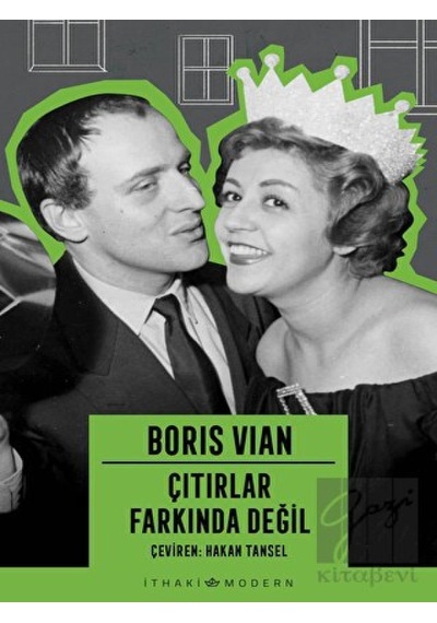 Çıtırlar Farkında Değil - İthaki Modern - Boris Vian - İthaki Yayınları
