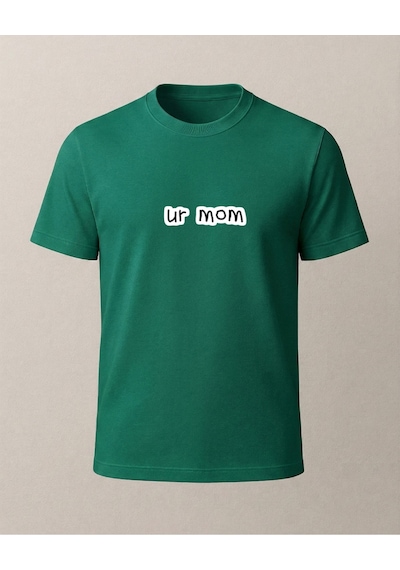 Ur Mom Baskılı T-shirt Yeşil
