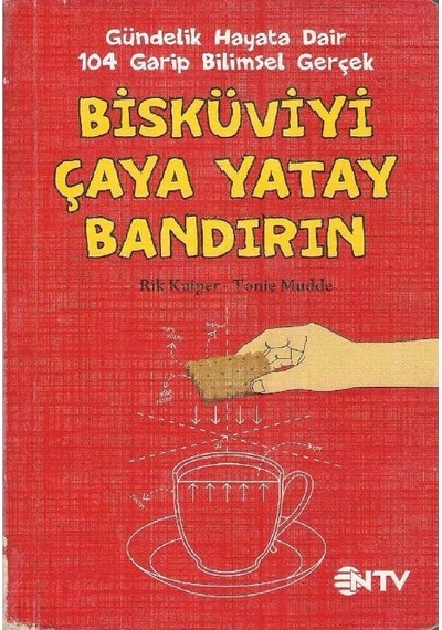 Bisküviyi Çaya Yatay Bandırın Gündelik Hayata Dair 104 Garip Bilimsel Gerçek 2.el