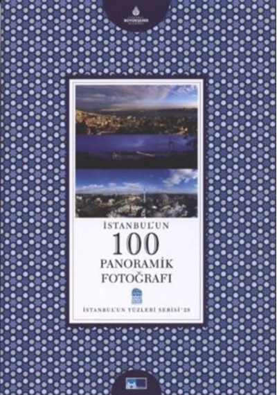 İstanbul´Un 100 Panoramik Fotoğrafı - İstanbul'Un Yüzleri Serisi