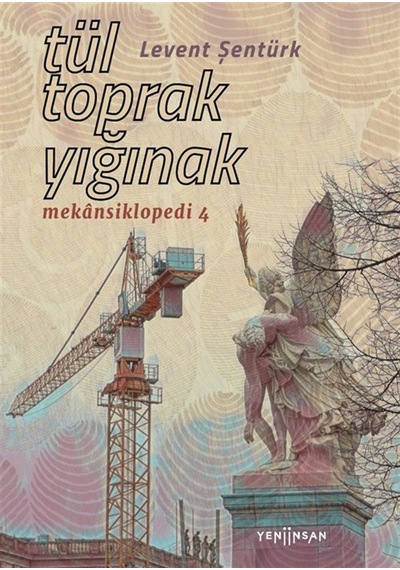 Tül, Toprak, Yığınak / Levent Şentürk