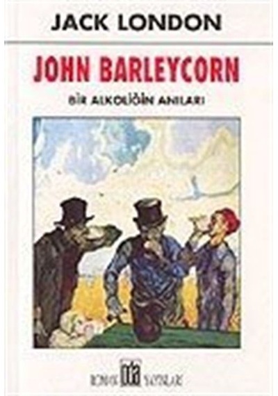 John Barleycorn / Bir Alkoliğin Anıları / Jack London