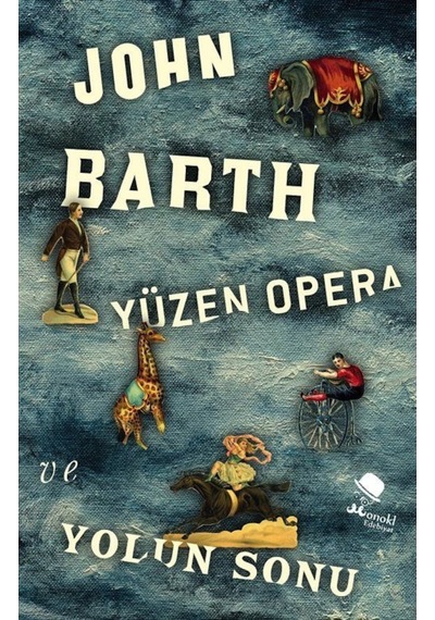 Yüzen Opera ve Yolun Sonu - John Barth - Monokl